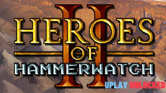 HEROES OF HAMMERWATCH II