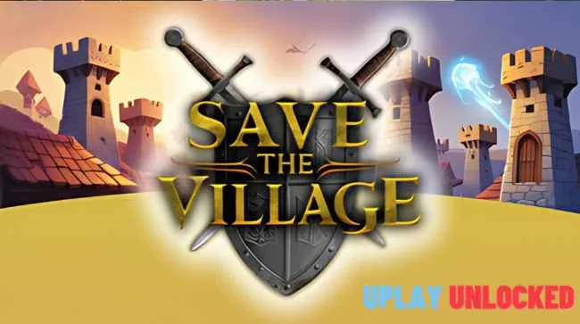 SAVE THE VILLAGE TOWER DEFENSE